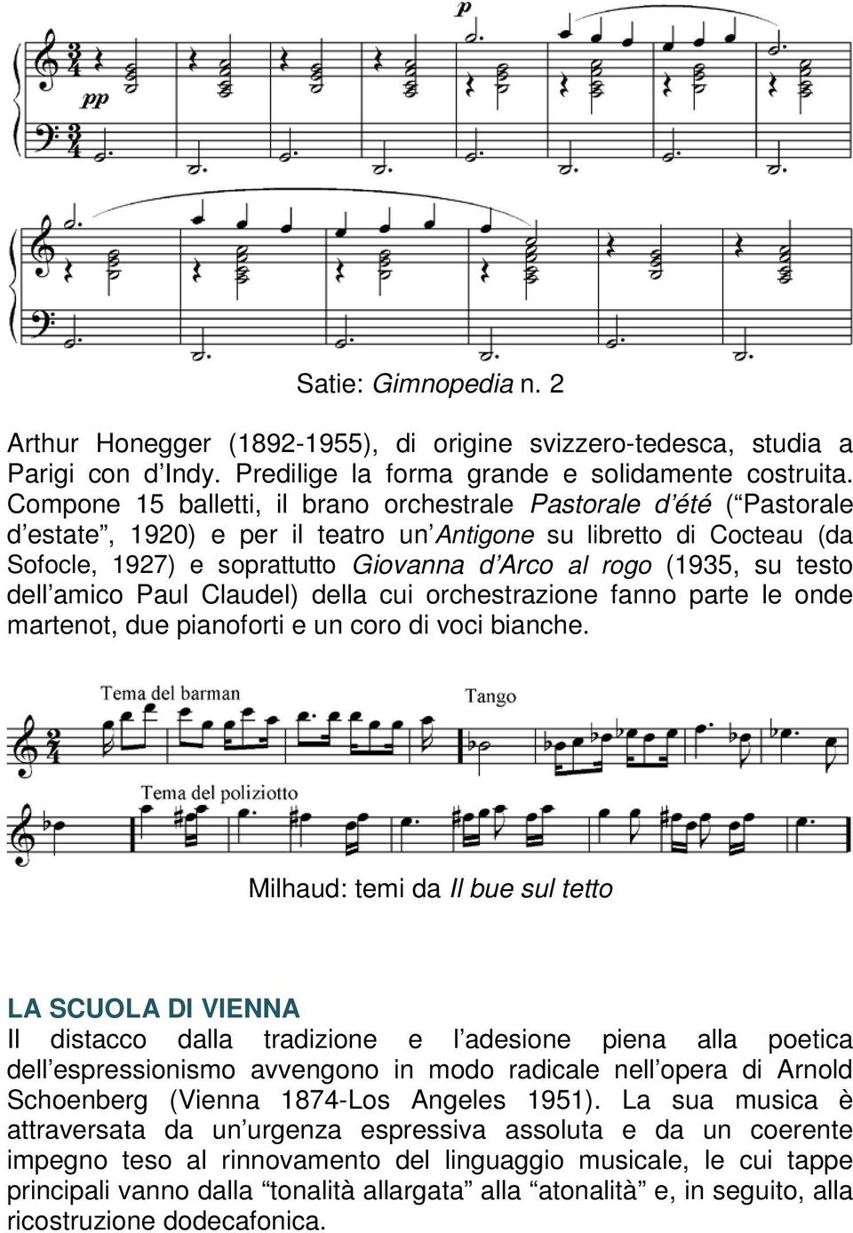 (1935, su testo dell amico Paul Claudel) della cui orchestrazione fanno parte le onde martenot, due pianoforti e un coro di voci bianche.