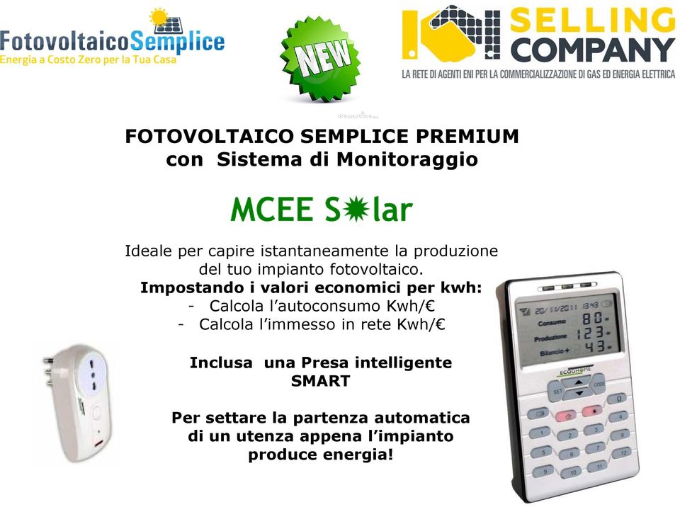 Impostando i valori economici per kwh: - Calcola l autoconsumo Kwh/ - Calcola l immesso