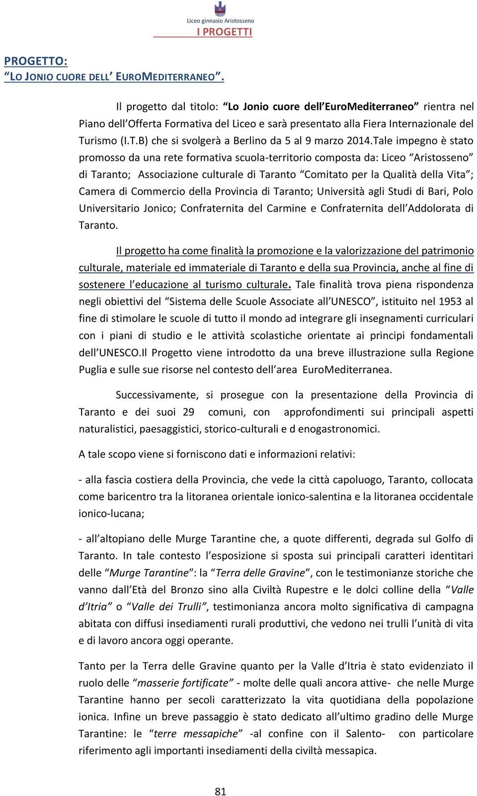 rismo (I.T.B) che si svolgerà a Berlino da 5 al 9 marzo 2014.