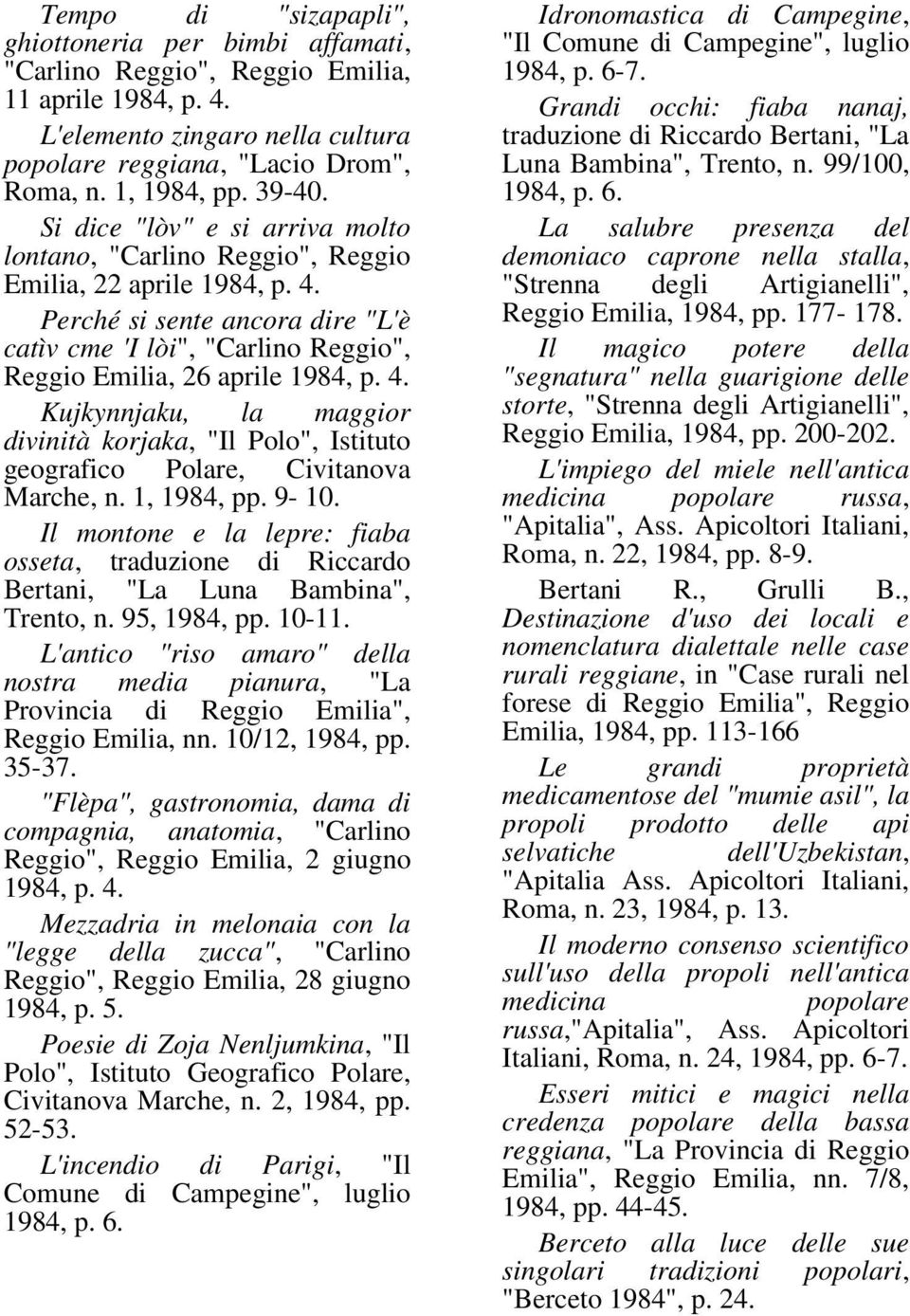 Perché si sente ancora dire "L'è catìv cme 'I lòi", "Carlino Reggio", Reggio Emilia, 26 aprile 1984, p. 4.