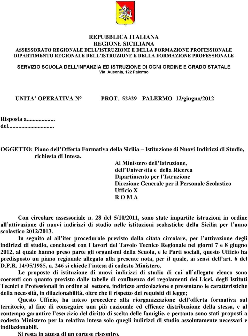 .. OGGETTO: Piano dell Offerta Formativa della Sicilia Istituzione di Nuovi Indirizzi di Studio, richiesta di Intesa.