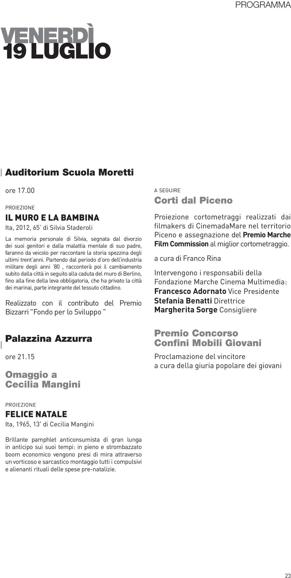 Partendo dal periodo d oro dell industria militare degli anni 80, racconterà poi il cambiamento subito dalla città in seguito alla caduta del muro di Berlino, fino alla fine della leva obbligatoria,