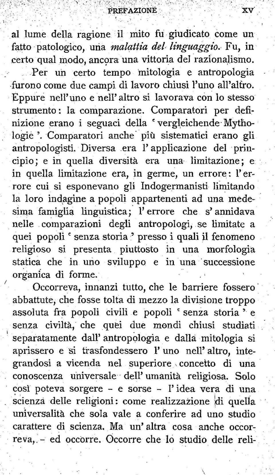 per definizione erano i seguaci della e vergleichende Mythologie '. Comparator! anche piu sistematici erano gli antropologisti. Diversa.