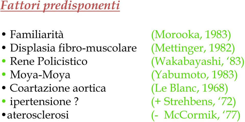 (Wakabayashi, 83) Moya-Moya (Yabumoto, 1983) Coartazione