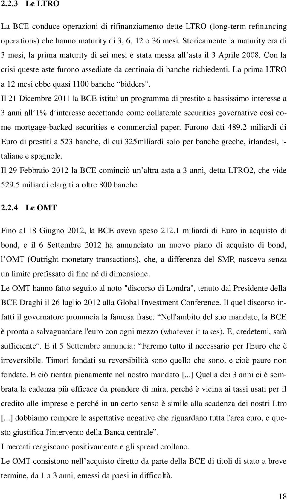 La prima LTRO a 12 mesi ebbe quasi 1100 banche bidders.