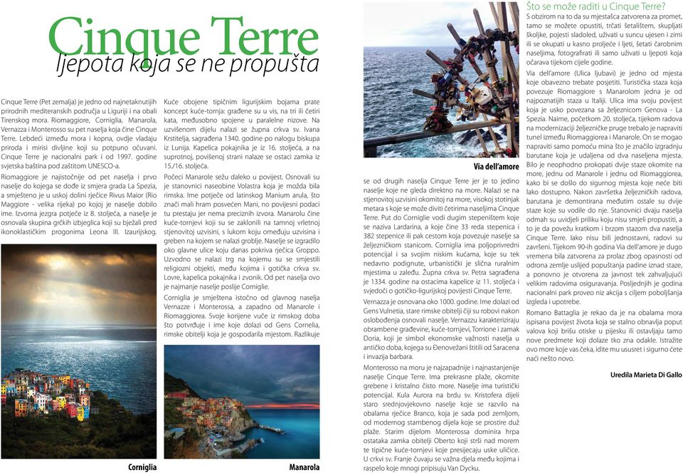 Cinque Terre je nacionalni park i od 1997. godine svjetska baština pod zaštitom UNESCO-a.