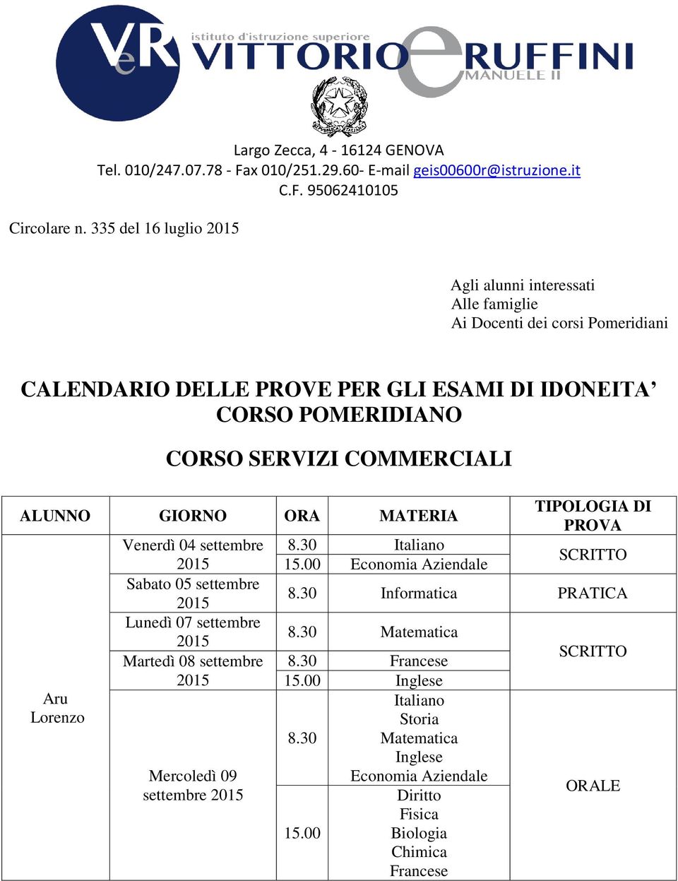 335 del 16 luglio Agli alunni interessati Alle famiglie Ai Docenti dei corsi