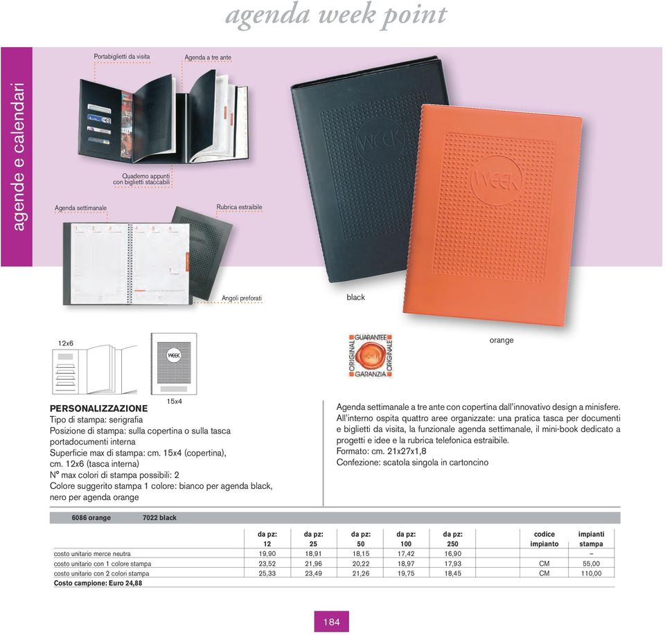 12x6 (tasca interna) Colore suggerito stampa 1 colore: bianco per agenda black, nero per agenda orange Agenda settimanale a tre ante con copertina dall innovativo design a minisfere.