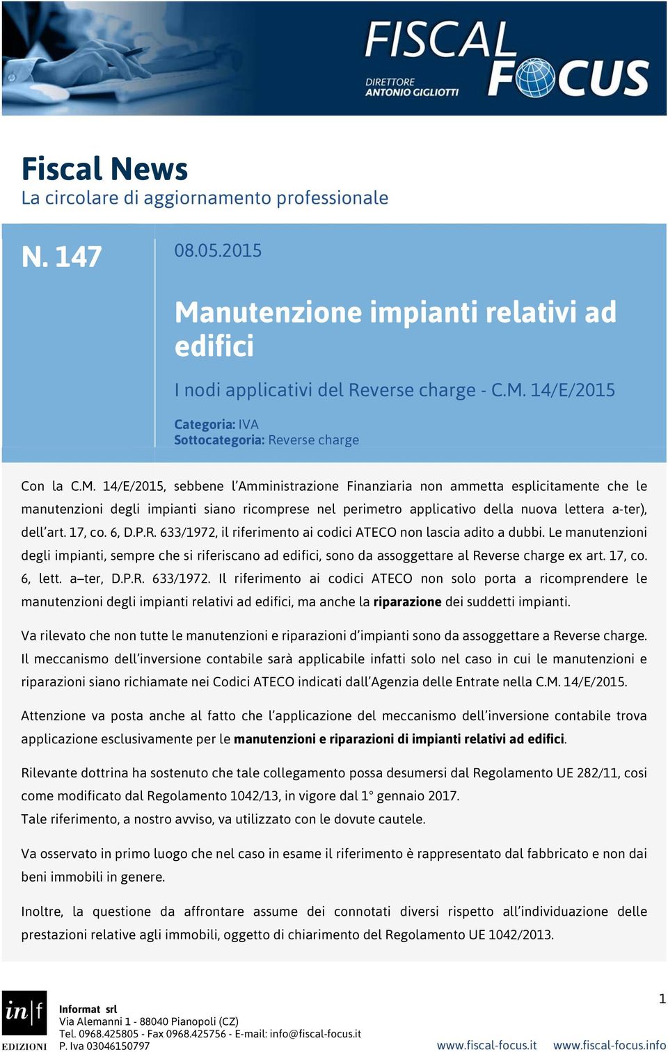 17, co. 6, D.P.R. 633/1972, il riferimento ai codici ATECO non lascia adito a dubbi.