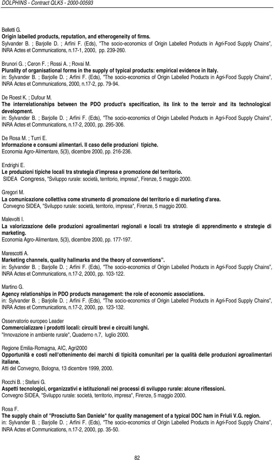 Plurality of organisational forms in the supply of typical products: empirical evidence in Italy. in: Sylvander B. ; Barjolle D. ; Arfini F.