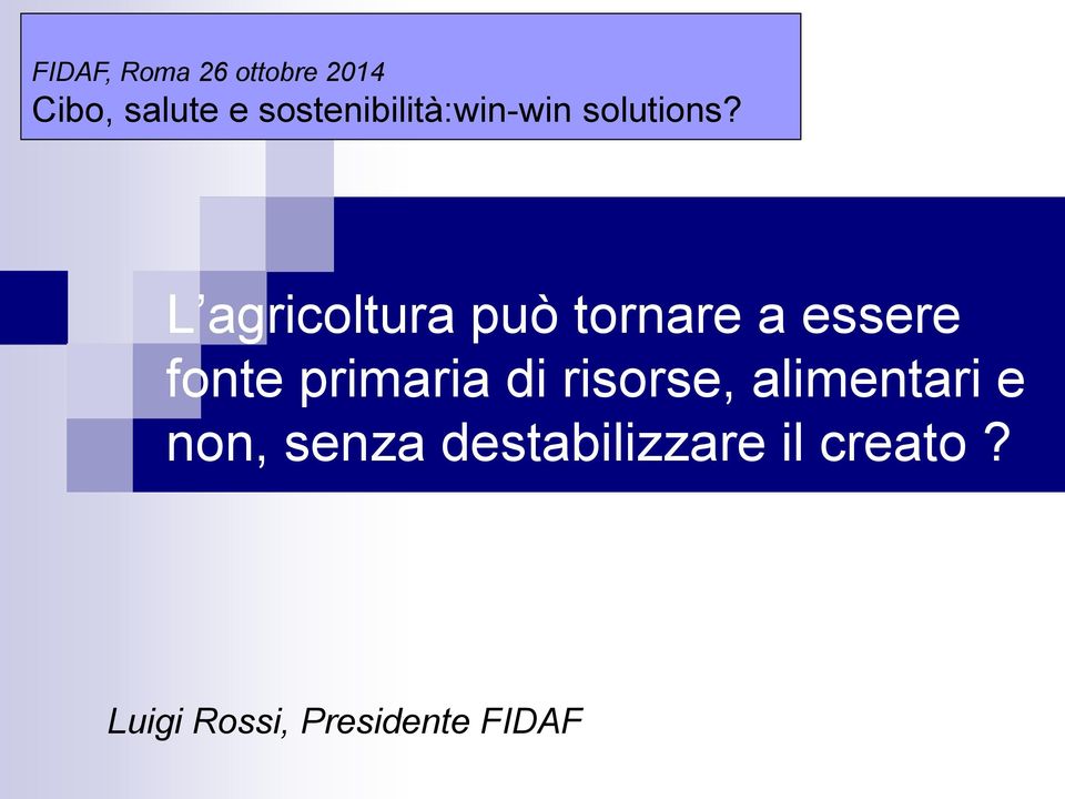 L agricoltura può tornare a essere fonte primaria di