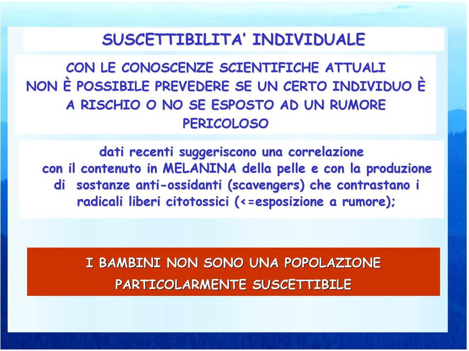 contenuto in MELANINA della pelle e con la produzione di sostanze anti-ossidanti (scavengers) che contrastano i