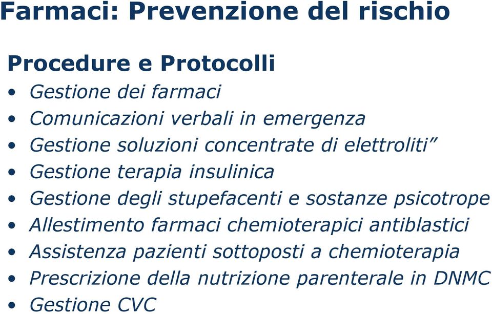 degli stupefacenti e sostanze psicotrope Allestimento farmaci chemioterapici antiblastici