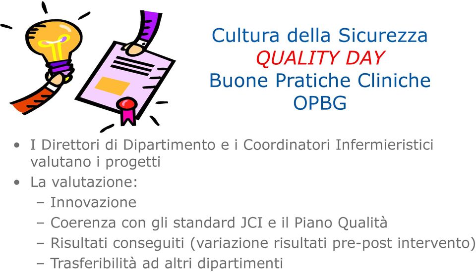 valutazione: Innovazione Coerenza con gli standard JCI e il Piano Qualità