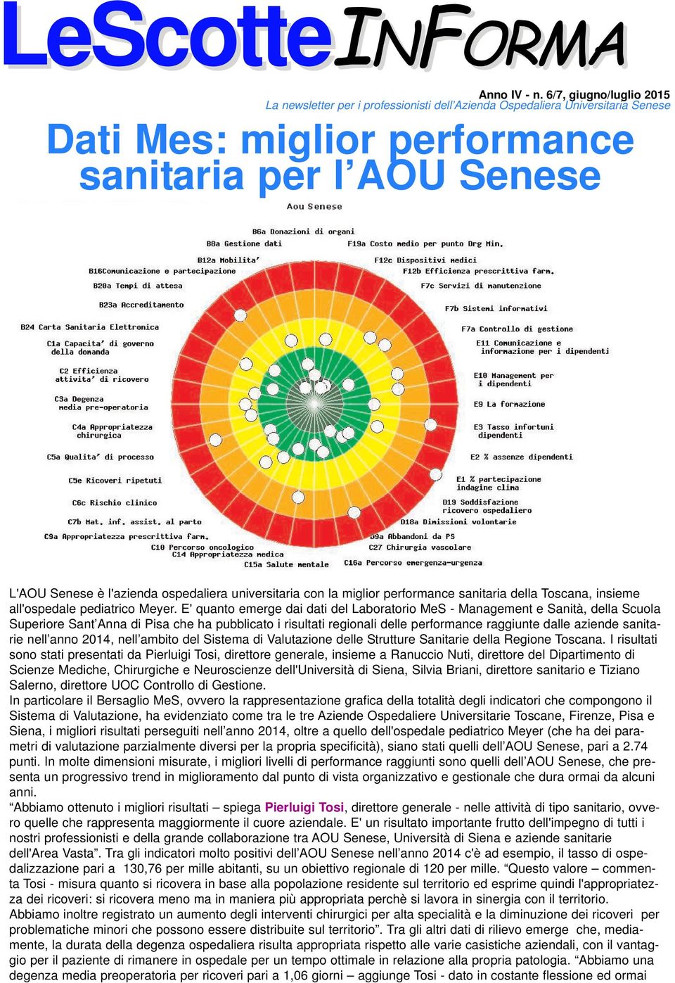 universitaria con la miglior performance sanitaria della Toscana, insieme all'ospedale pediatrico Meyer.