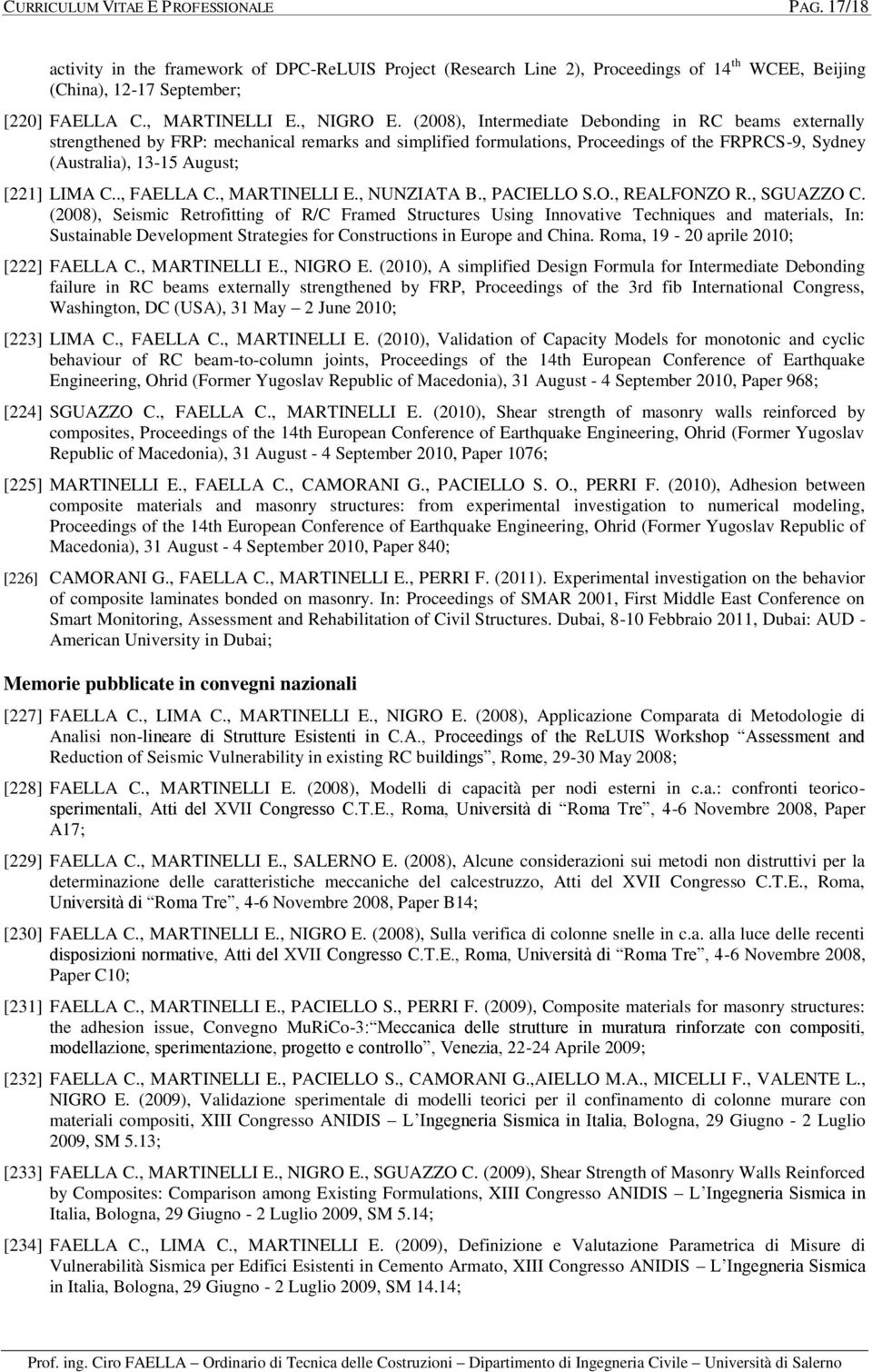 (2008), Intermediate Debonding in RC beams externally strengthened by FRP: mechanical remarks and simplified formulations, Proceedings of the FRPRCS-9, Sydney (Australia), 13-15 August; [221] LIMA C.