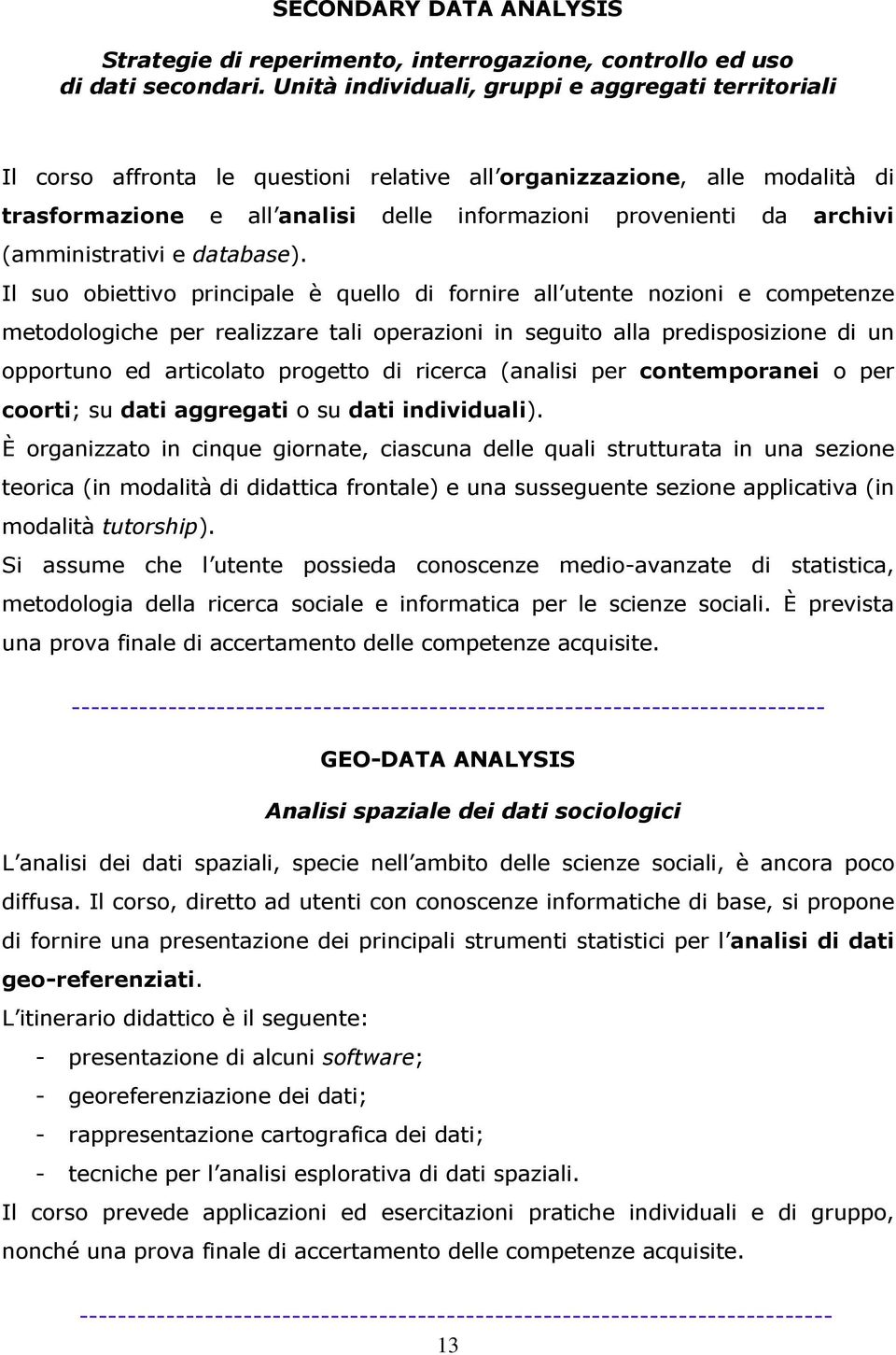 (amministrativi e database).