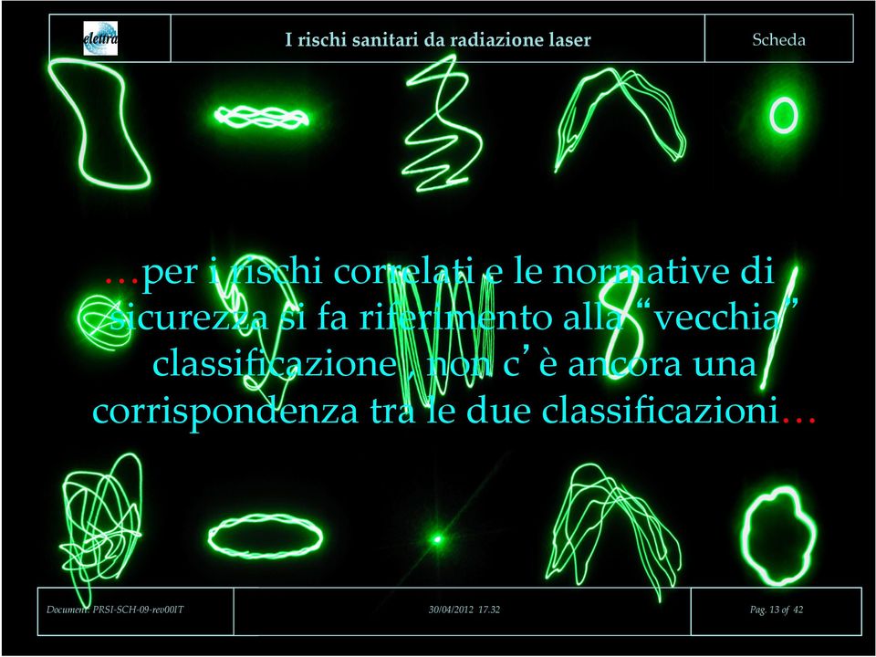 classiﬁcazione, non c è ancora una corrispondenza tra le due