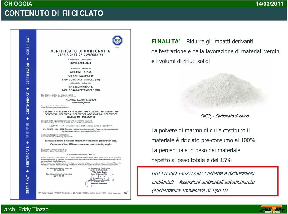 materiale è riciclato pre-consumo al 100%.