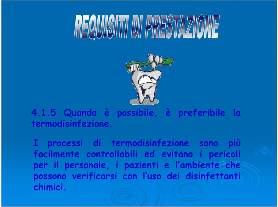 controllabili ed evitano i pericoli per il personale, i