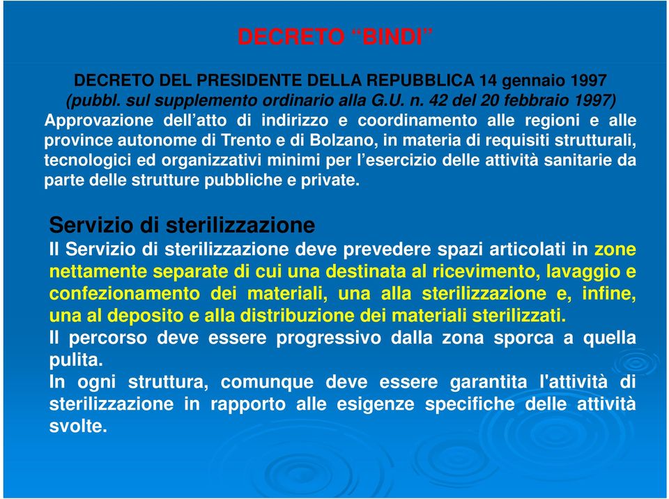 organizzativi minimi per l esercizio delle attività sanitarie da parte delle strutture pubbliche e private.