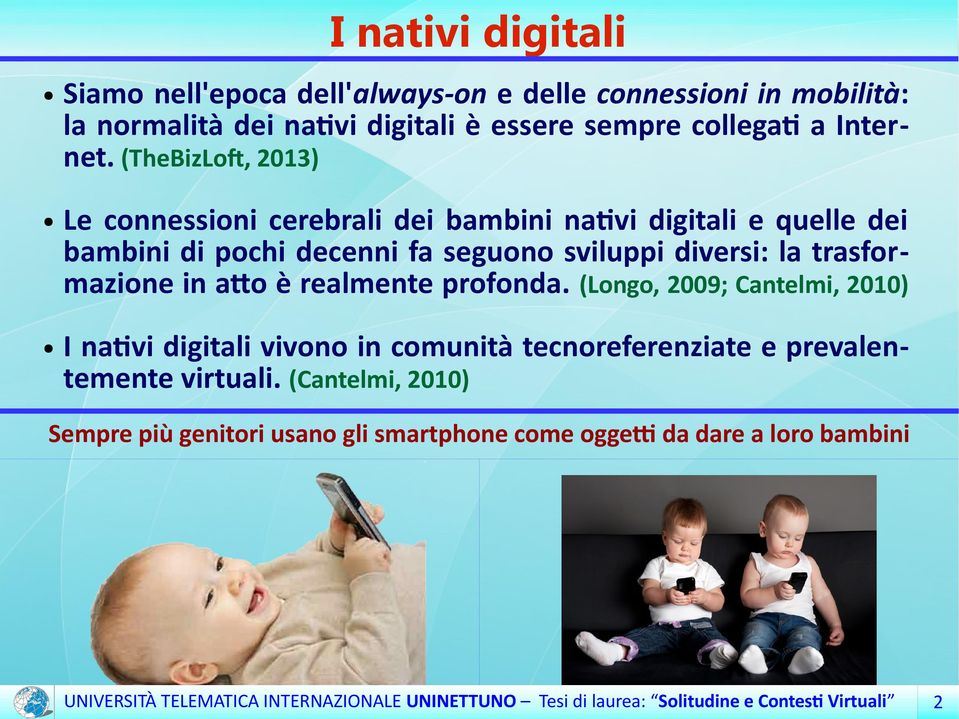 (TheBizLoft, 2013) Le connessioni cerebrali dei bambini nativi digitali e quelle dei bambini di pochi decenni fa seguono sviluppi