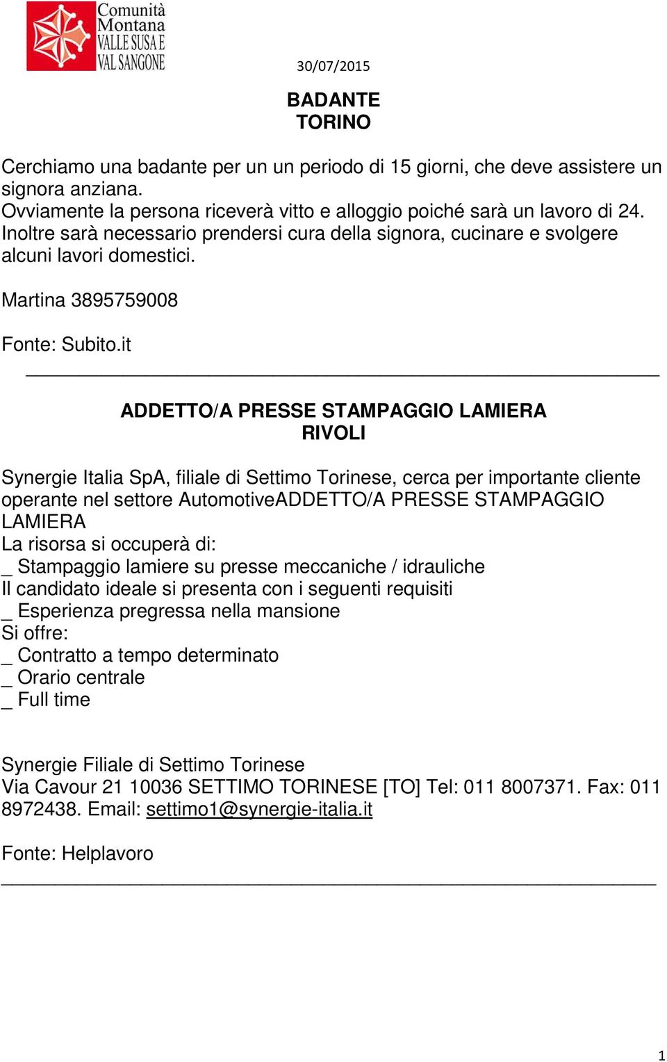 it ADDETTO/A PRESSE STAMPAGGIO LAMIERA RIVOLI Synergie Italia SpA, filiale di Settimo Torinese, cerca per importante cliente operante nel settore AutomotiveADDETTO/A PRESSE STAMPAGGIO LAMIERA La