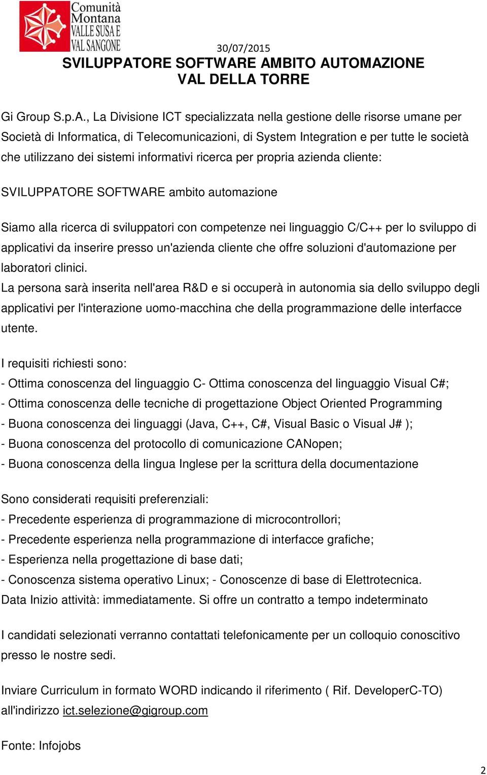 E AMBITO AUTOMAZIONE VAL DELLA TORRE Gi Group S.p.A., La Divisione ICT specializzata nella gestione delle risorse umane per Società di Informatica, di Telecomunicazioni, di System Integration e per