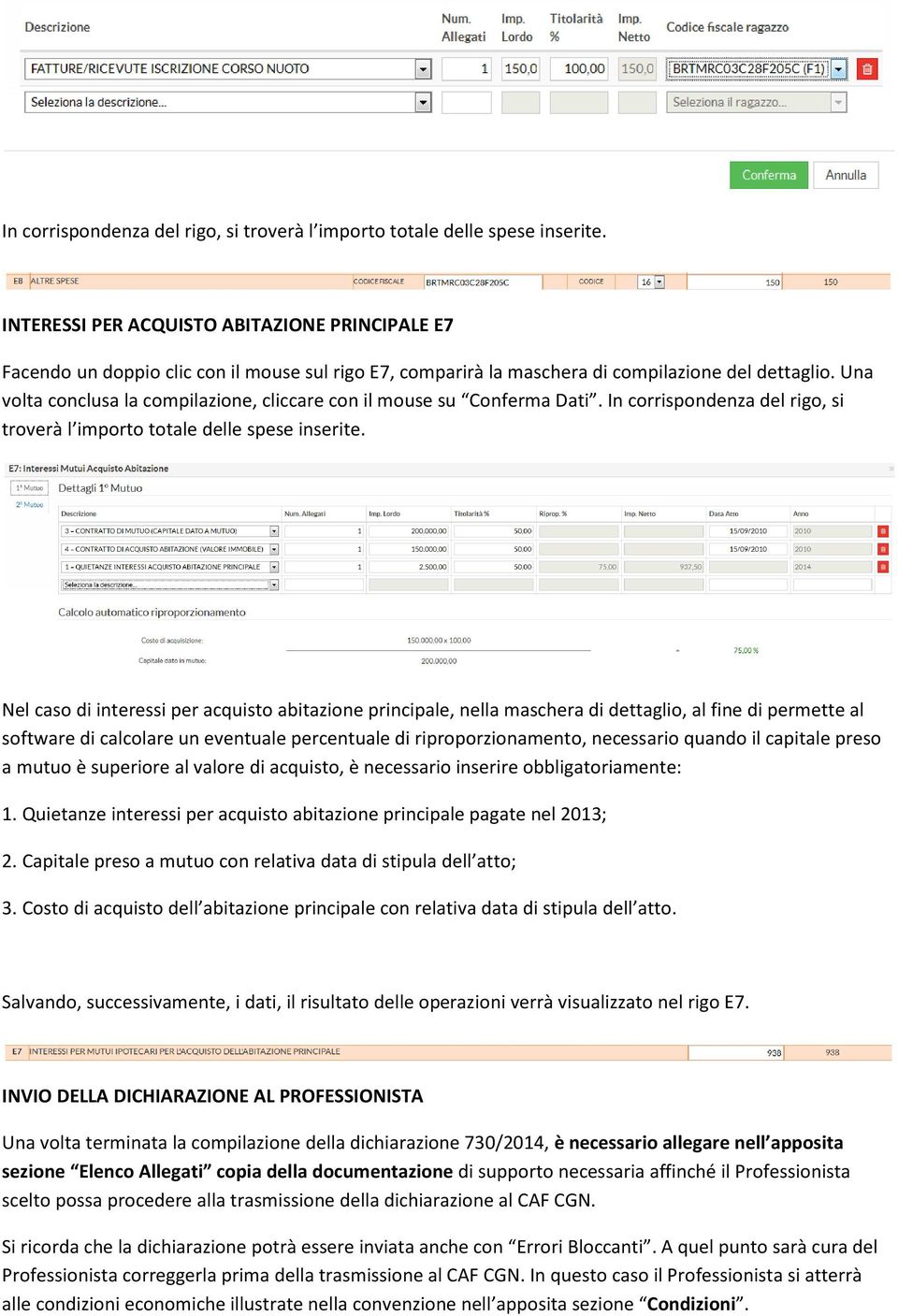 Una volta conclusa la compilazione, cliccare con il mouse su Conferma Dati.