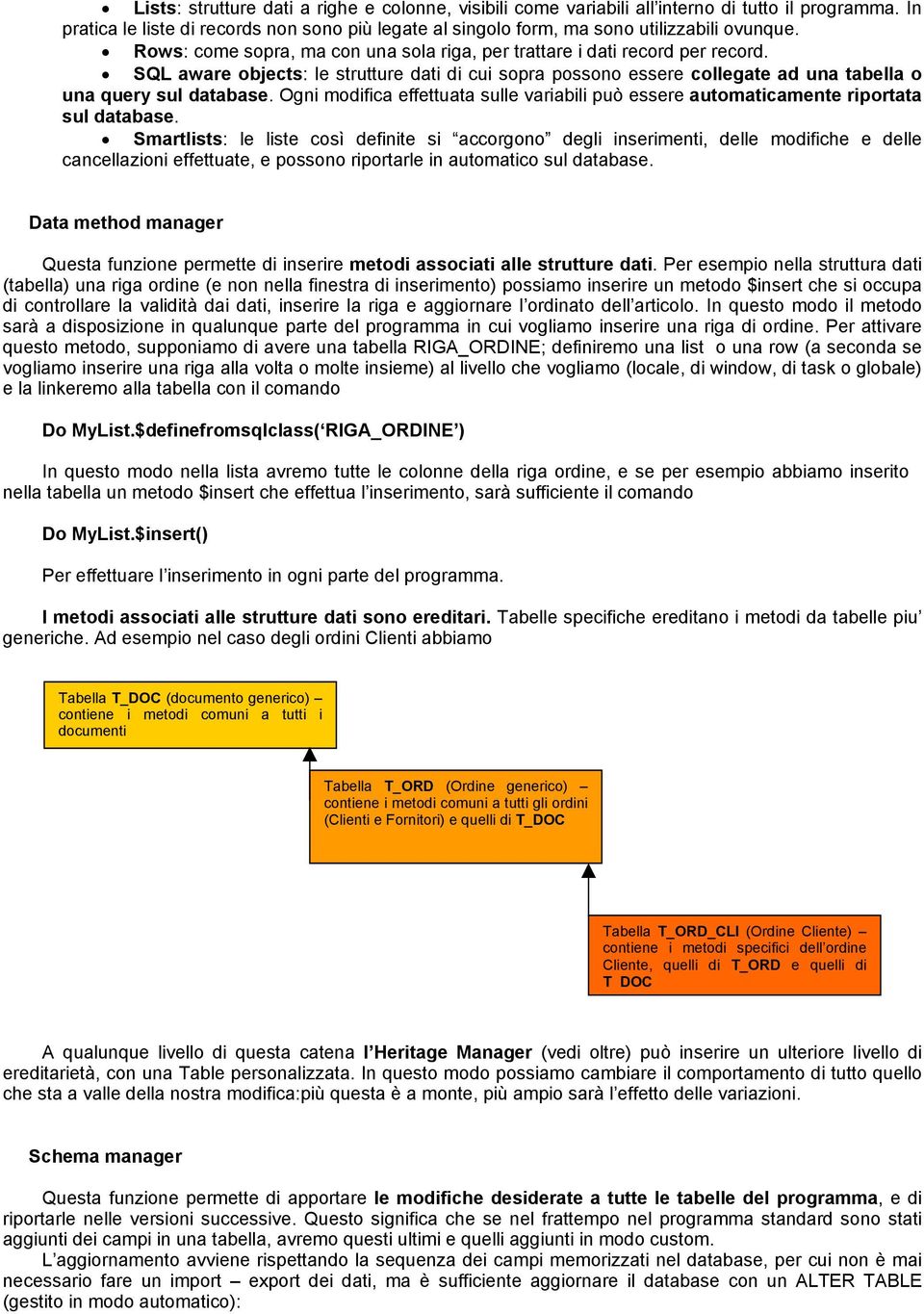 Ogni modifica effettuata sulle variabili può essere automaticamente riportata sul database.