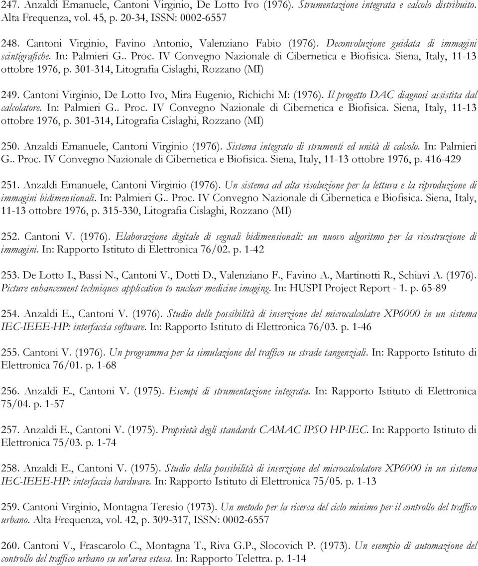 Siena, Italy, 11-13 ottobre 1976, p. 301-314, Litografia Cislaghi, Rozzano (MI) 249. Cantoni Virginio, De Lotto Ivo, Mira Eugenio, Richichi M: (1976).