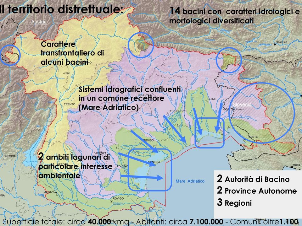 (Mare Adriatico) 2 ambiti lagunari di particolare interesse ambientale 2 Autorità di Bacino 2