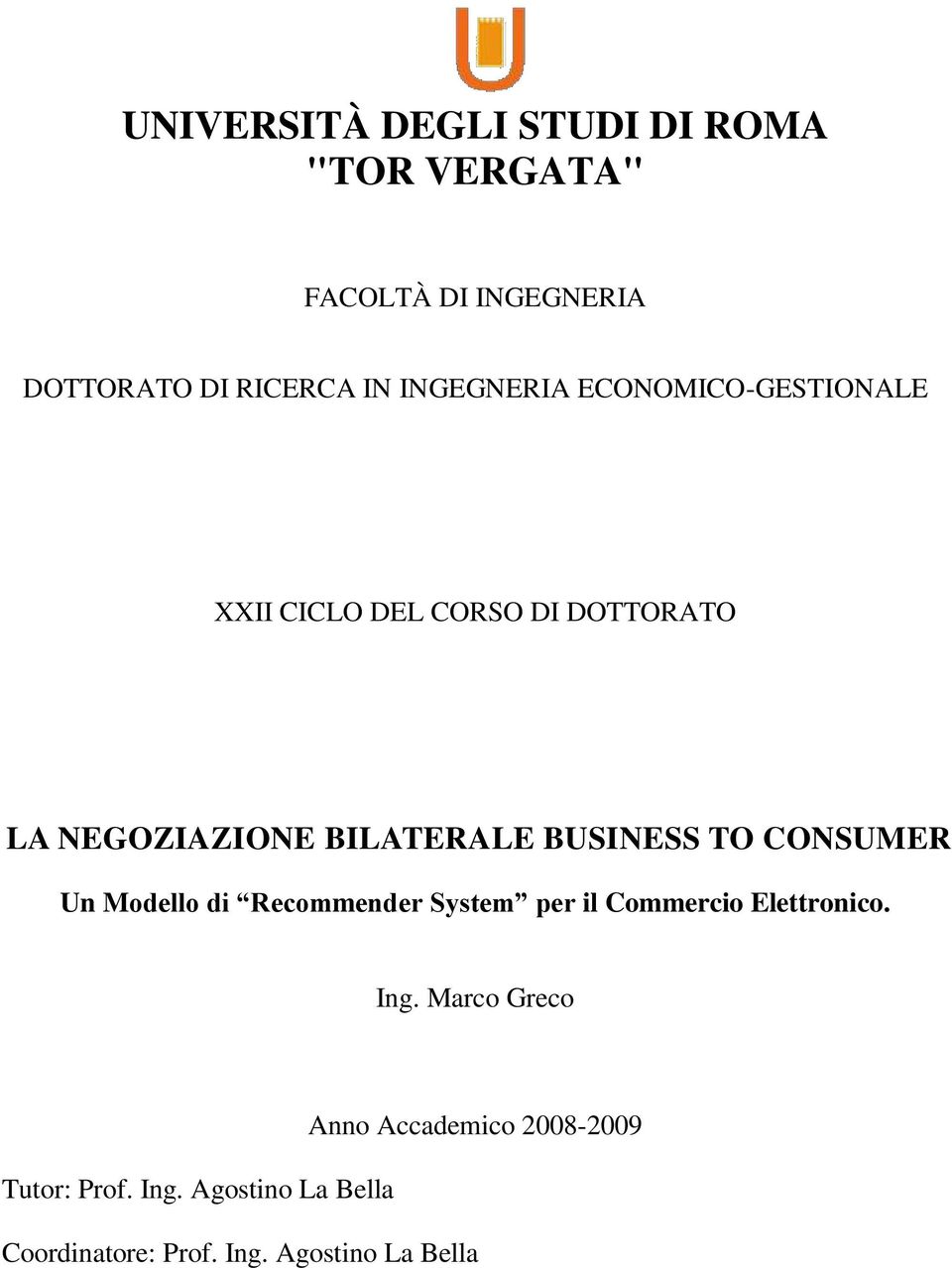 BUSINESS TO CONSUMER Un Modello di Recommender System per il Commercio Elettronico. Ing.