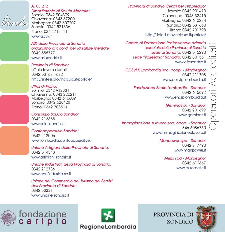 drio.it Provincia di Sondrio: ufficio lavoro disabili 0342 531671-672 http://sintesi.provincia.so.