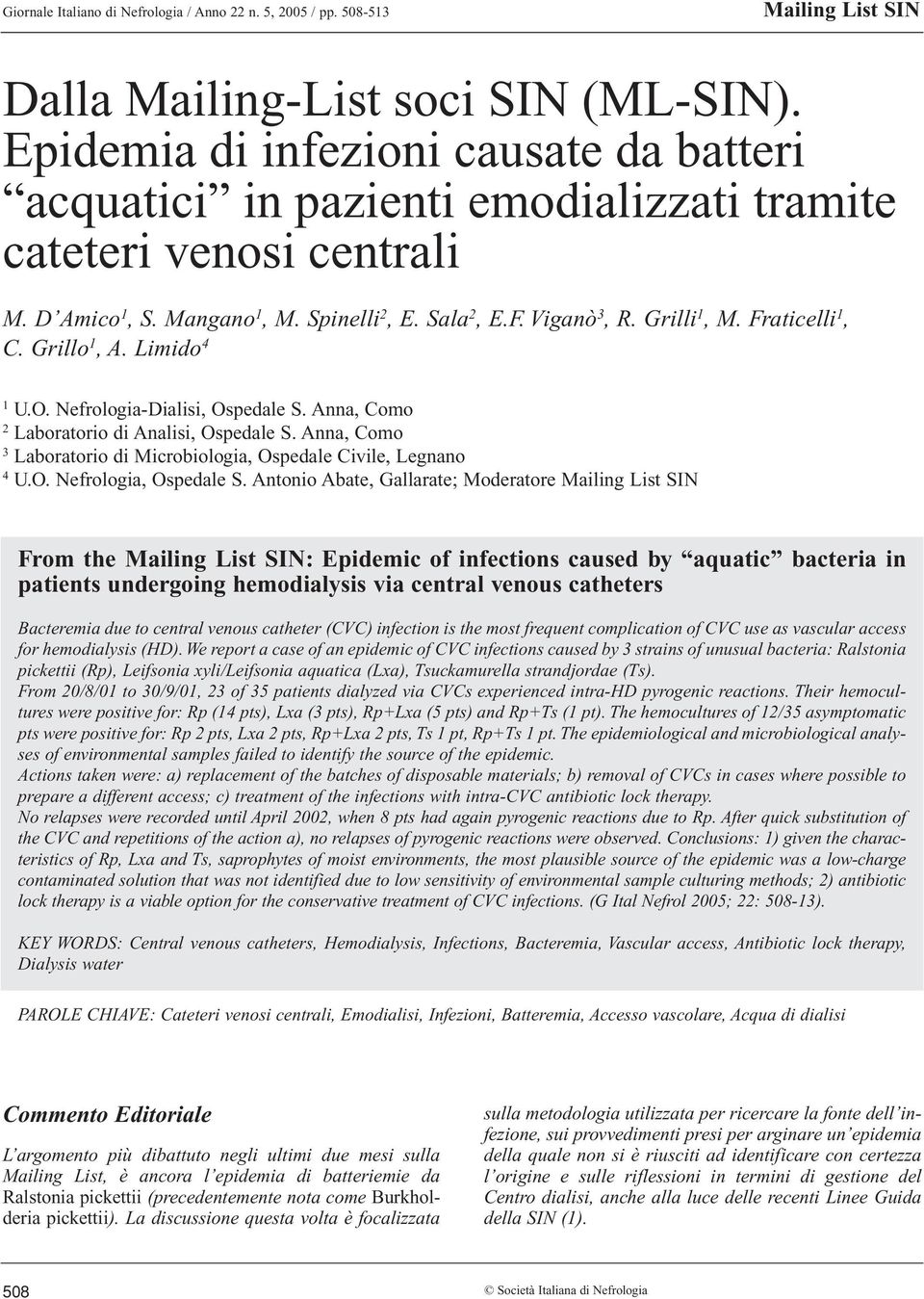 Fraticelli 1, C. Grillo 1, A. Limido 4 1 U.O. Nefrologia-Dialisi, Ospedale S. Anna, Como 2 Laboratorio di Analisi, Ospedale S. Anna, Como 3 Laboratorio di Microbiologia, Ospedale Civile, Legnano 4 U.