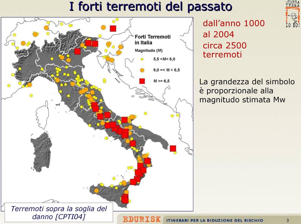 simbolo è proporzionale alla magnitudo stimata