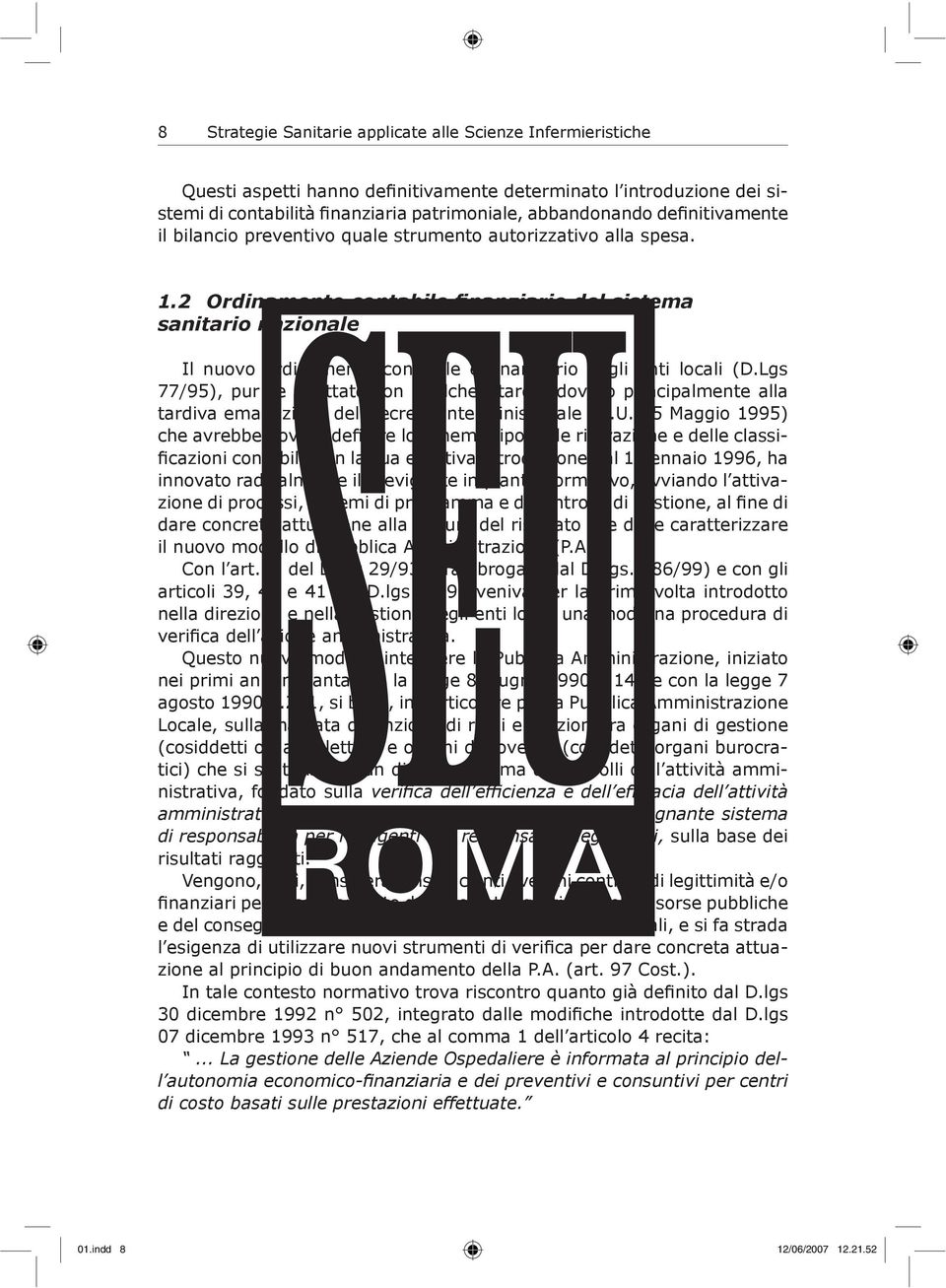 2 Ordinamento contabile finanziario del sistema sanitario nazionale Il nuovo ordinamento contabile e finanziario degli enti locali (D.