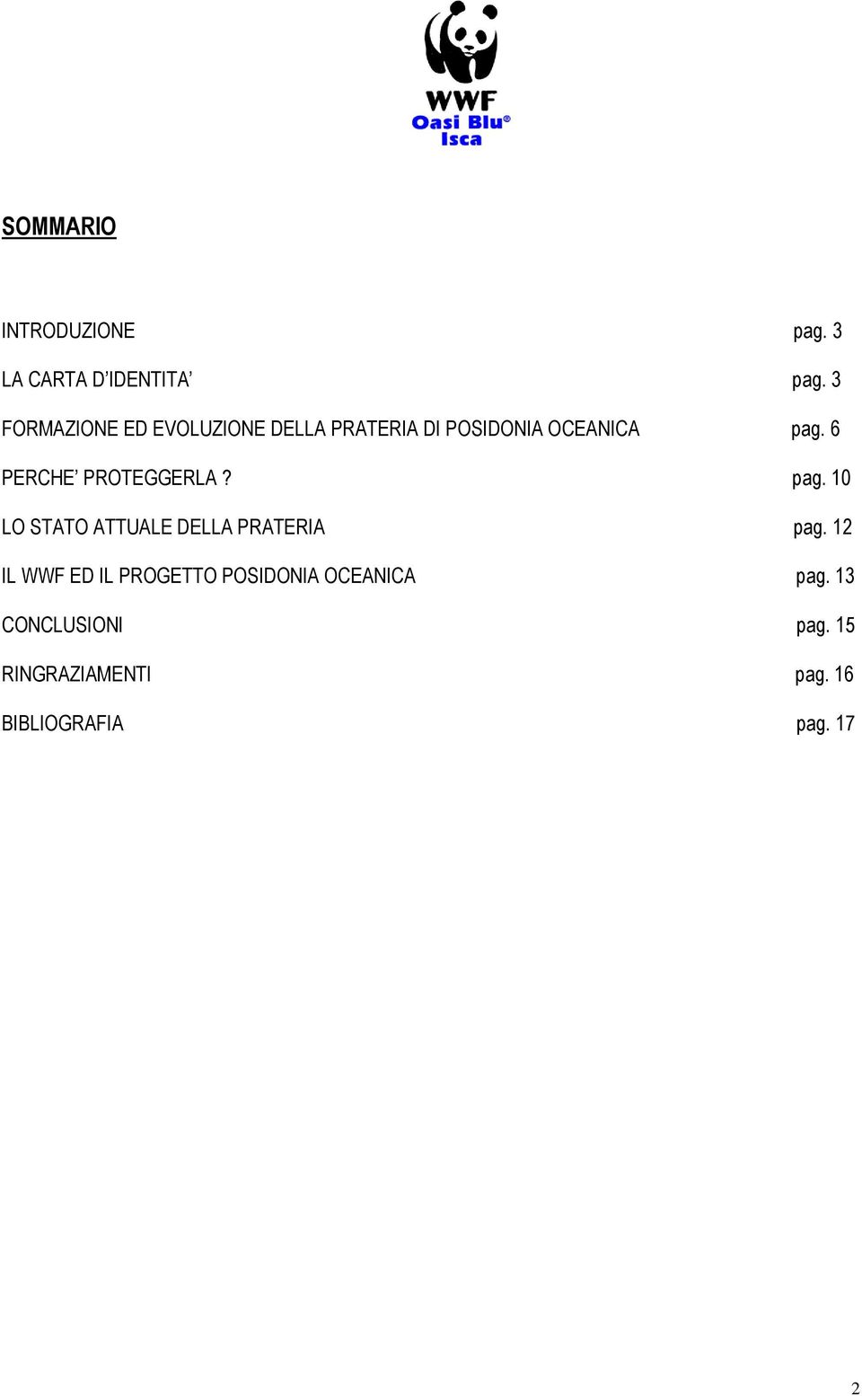 6 PERCHE PROTEGGERLA? pag. 10 LO STATO ATTUALE DELLA PRATERIA pag.