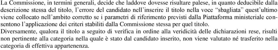 l applicazione dei criteri stabiliti dalla Commissione stessa per quel titolo.