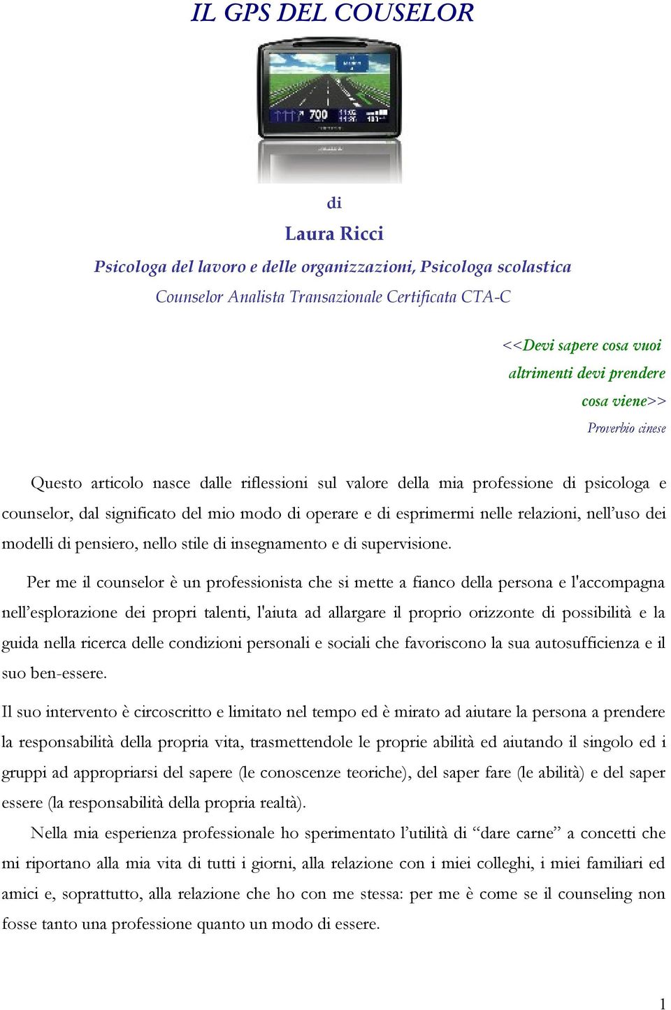 relazioni, nell uso dei modelli di pensiero, nello stile di insegnamento e di supervisione.