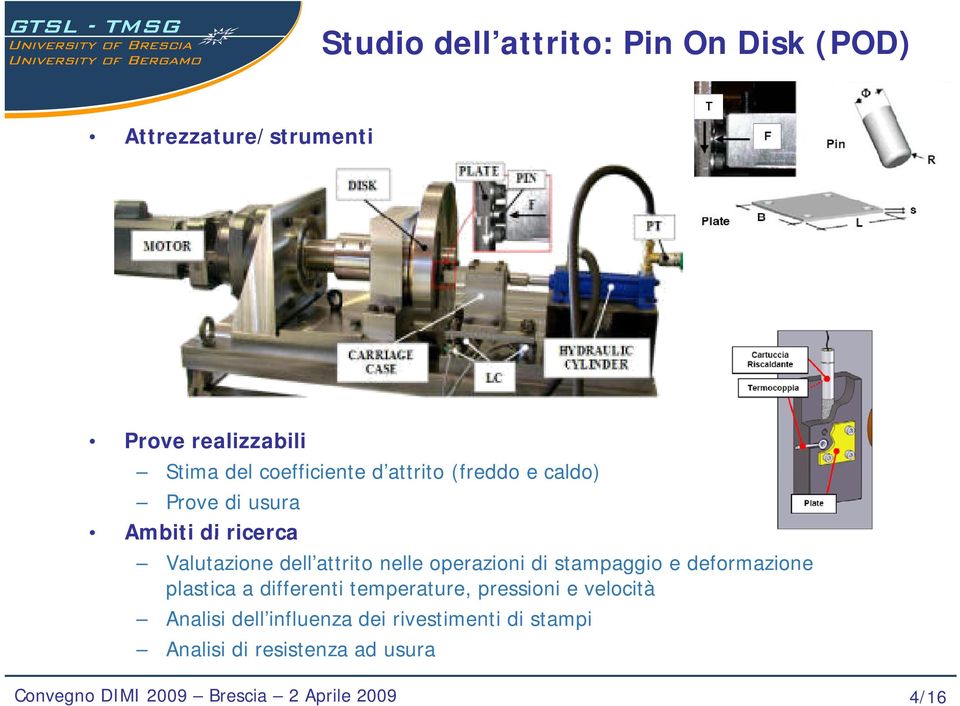 attrito nelle operazioni di stampaggio e deformazione plastica a differenti temperature,