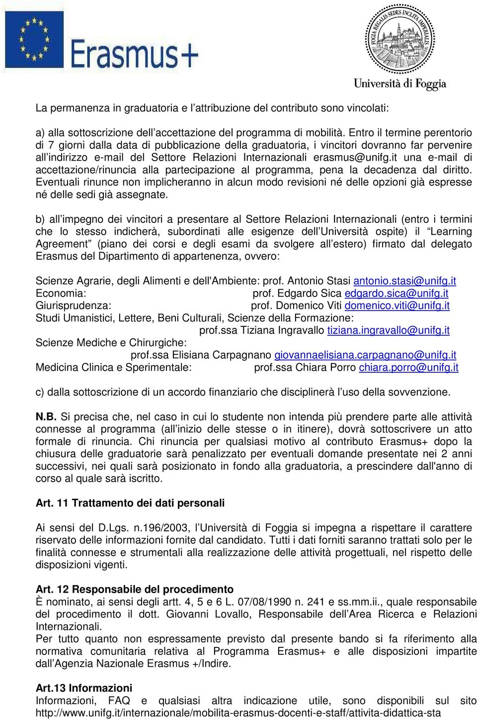 it una e-mail di accettazione/rinuncia alla partecipazione al programma, pena la decadenza dal diritto.