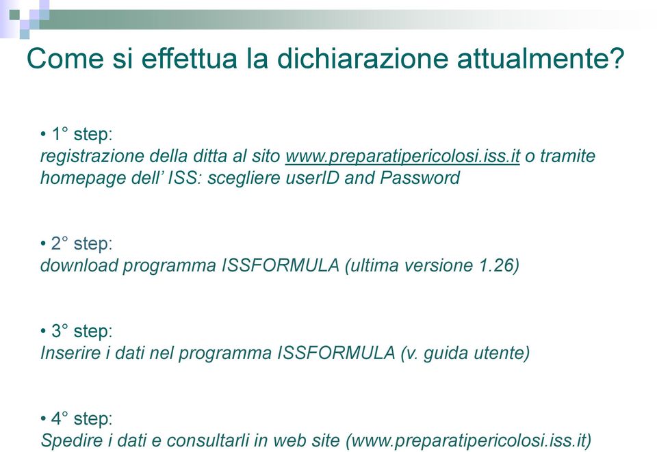 it o tramite homepage dell ISS: scegliere userid and Password 2 step: download programma