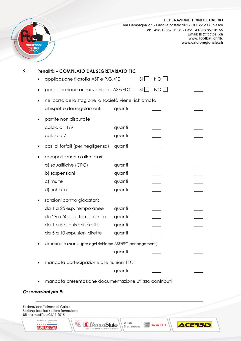 quanti comportamento allenatori: a) squalifiche (CPC) quanti b) sospensioni quanti c) multe quanti d) richiami quanti sanzioni contro giocatori: da 1 a 25 esp. temporanee quanti da 26 a 50 esp.