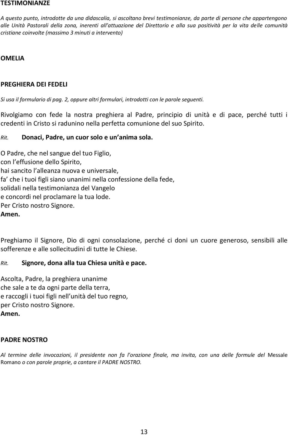 2, oppure altri formulari, introdotti con le parole seguenti.