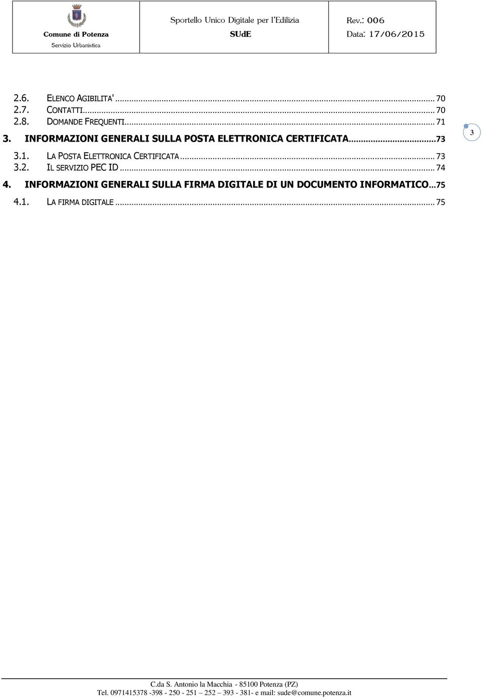 LA POSTA ELETTRONICA CERTIFICATA... 73 3.2. IL SERVIZIO PEC ID... 74 4.