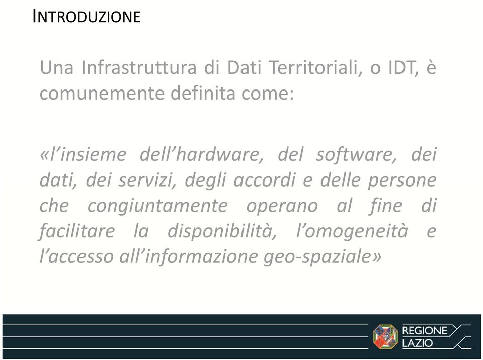 servizi, degli accordi e delle persone che congiuntamente operano al fine di