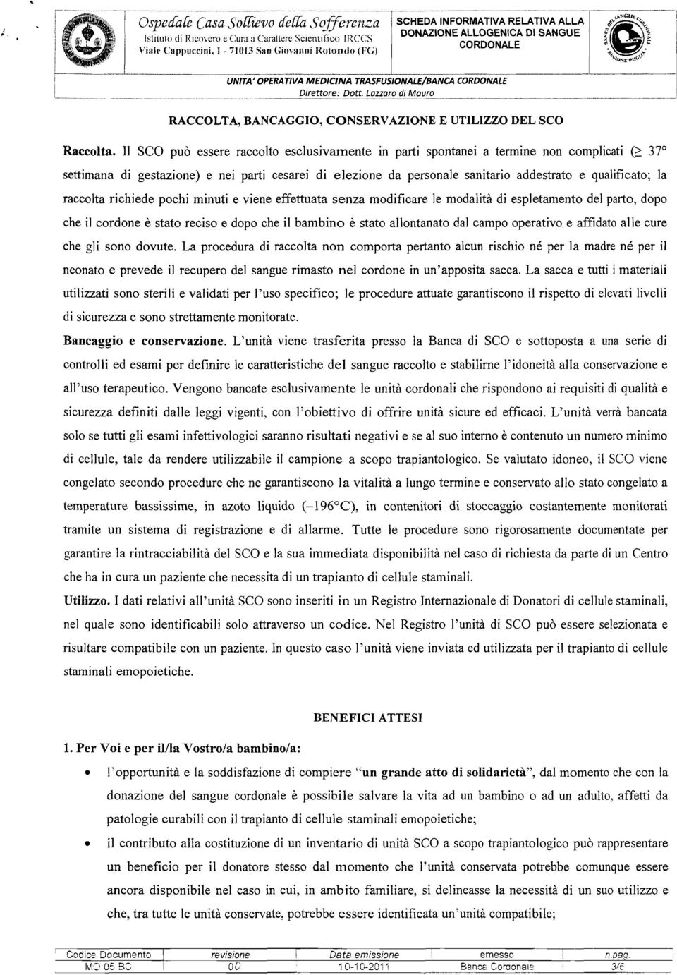 UNITA' OPERATIVA MEDICINA TRASFUSIONALE/BANCA CORDONALE J?Jr/?!!()c/?: ld?~o)~ttt di Mauro RACCOLTA, BANCAGGIO, CONSERVAZIONE E UTILIZZO DEL SCO Raccolta.