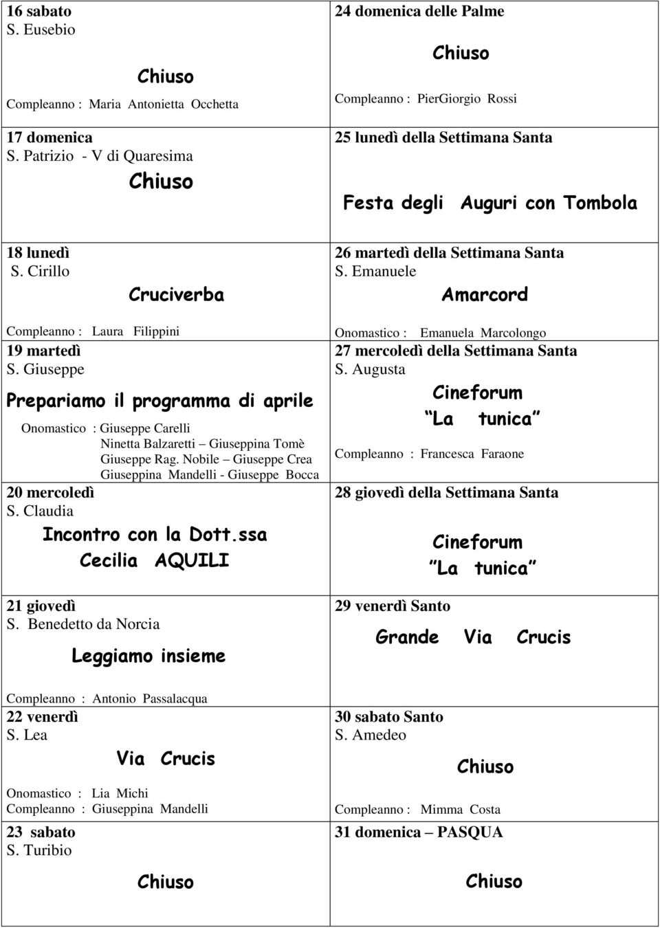 Cirillo Cruciverba 26 martedì della Settimana Santa S. Emanuele Amarcord Compleanno : Laura Filippini 19 martedì S.