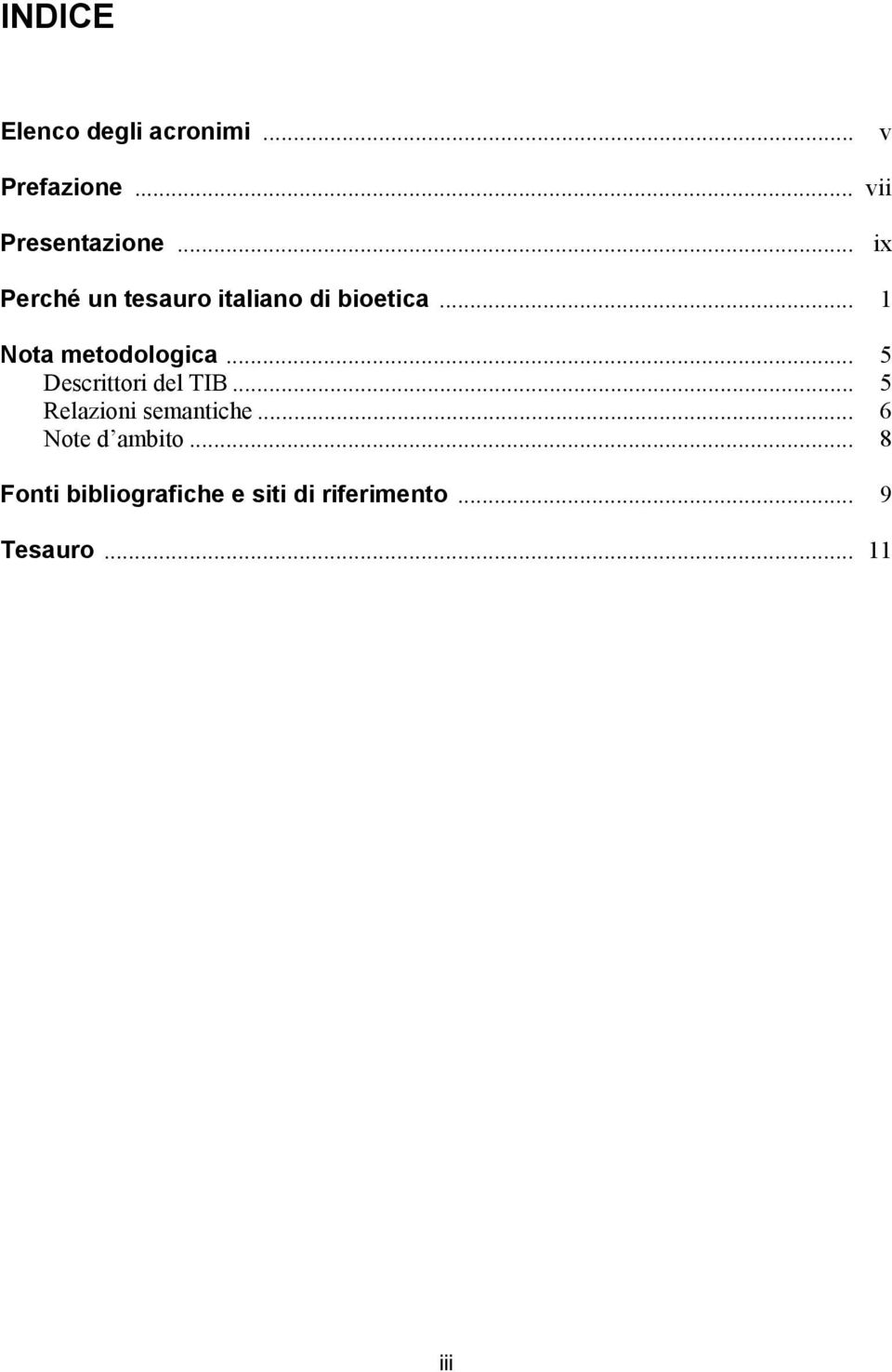 .. 5 Descrittori del TIB... 5 Relazioni semantiche... 6 Note d ambito.